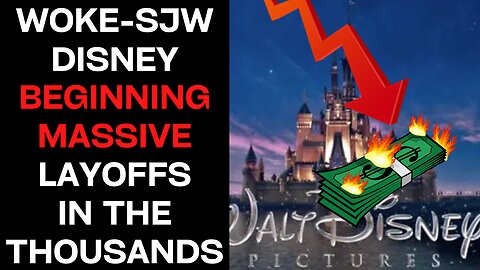 Woke-SJW Disney Set To Layoff Thousands | Woke-SJW Disney FAIL