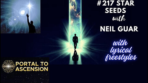 #217 Neil Guar || Star Seeds And Freestyles (Beyond earth series part 26)