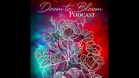 Doom to Bloom Podcast - I AM...CHELSEA THE GOLDEN RETRIEVER!