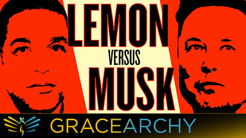 EP91: Don Lemon vs Elon Musk, Grace Lessons - Gracearchy with Jim Babka