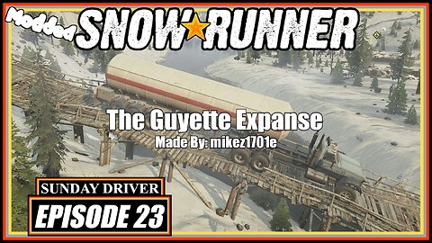 The Guyette Expanse | SnowRunner | Part 4