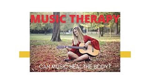 Music Therapy for Medical Treatment || Can Music Heal Your Body?