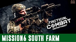 Tactical Combat Department Mission 6 South Farm Playthrough