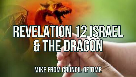 Mike From COT Revelation 12 - Israel And The Dragon - Story - Orbs 1/31/24