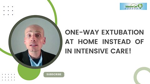 One-Way Extubation at Home Instead of in Intensive Care!