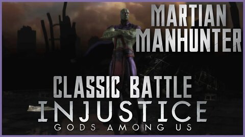Injustice: Gods Among Us - Classic Battle: Martian Manhunter