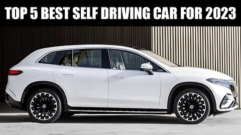 Top 5 Best Self Driving Cars For 2023