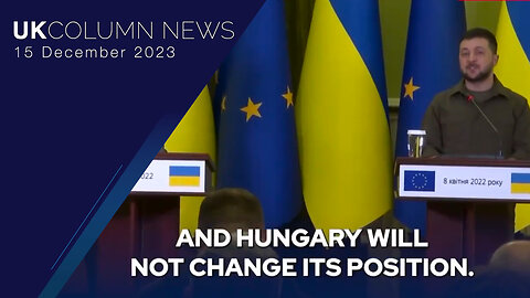 Funding For Ukraine: Budapest Blocks Bung—€50bn EU ‘Aid Package’ - UK Column News