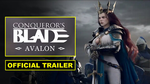 Conqueror's Blade: Avalon - Official Cinematic Trailer