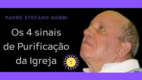 4 Sinais da Purificação da Igreja | 1ª Parte