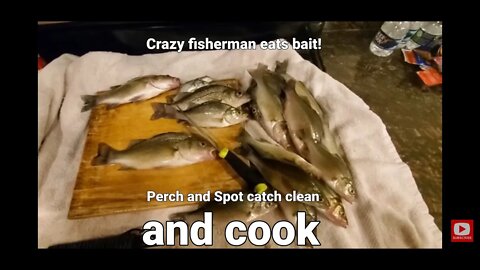 Catch clean and Cook Perch and Spot (Eating Rock fish bait) #whiteperch #catchcleanandcook #spotfish