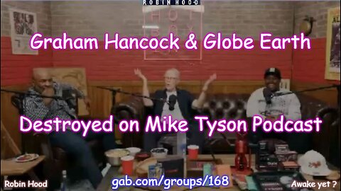 Graham Hancock, Globe Earth, Destroyed on Mike Tyson Podcast