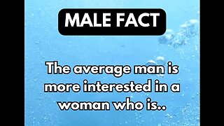 The average man is interested in a woman who is