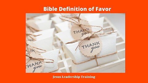 Understanding the Bible Definition of Favor: A Deep Dive