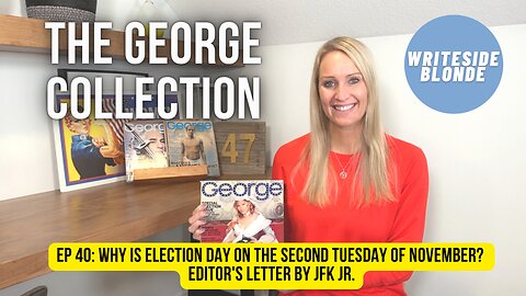 EP 40: Why Is Election Day on the Second Tuesday of November? Editor's Letter by JFK Jr. (Nov 1996)