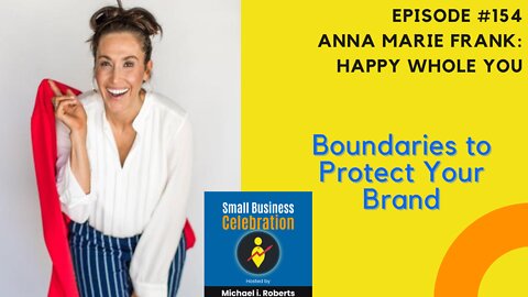 Episode #154, Anna Marie Frank, Happy Whole You, Having Boundaries to Protect Your Brand
