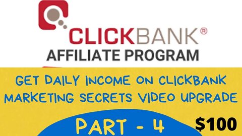 PART - 4 | Get Daily Income On ClickBank Marketing Secrets Video Upgrade | FULL COURSE 2022 | @LEARN