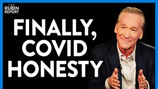 Bill Maher Gives a Shockingly Honest Take on COVID. Will He Be Canceled? | DM CLIPS | Rubin Report