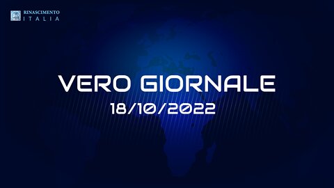 VERO GIORNALE, 18.10.2022 – Il telegiornale di FEDERAZIONE RINASCIMENTO ITALIA