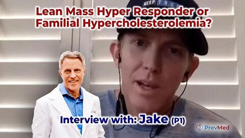 Lean Mass Hyper Responder or Familial Hypercholesterolemia? interview with Jake Hesseltine (Part 1)