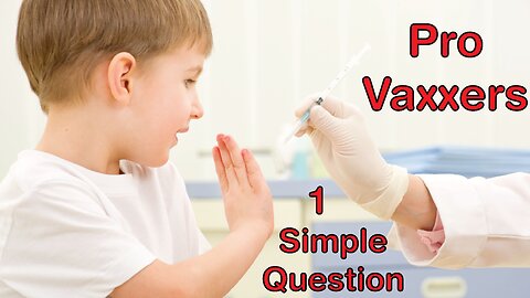 ProVaxxers - 1 Simple Question