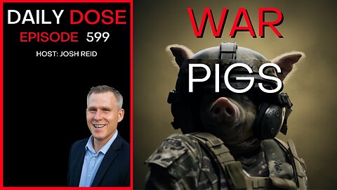 War Pigs | Ep. 599 - Daily Dose