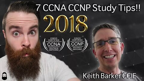 7 CCNA CCNP Study Tips for the New Year - 2018!! w/ Keith Barker CCIE