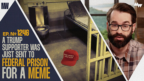 A Trump Supporter Was Just Sent To Federal Prison For A Meme | Ep. 1246