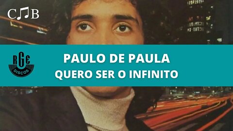Paulo de Paula - Quero Ser o Infinito