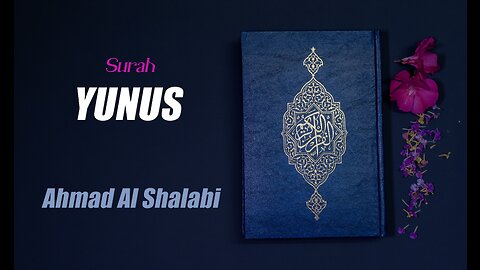 10 Surah Yunus By Syeikh Ahmad Al Shalabi