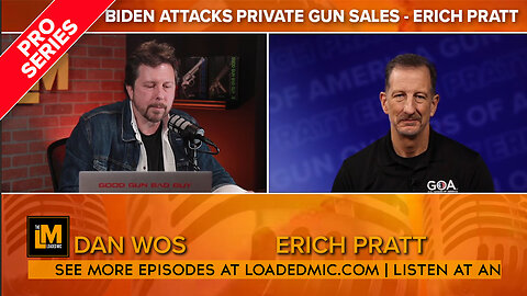 BIDEN ATTACKS PRIVATE GUN SALES | Special Guest ERICH PRATT | The Loaded Mic | EP139