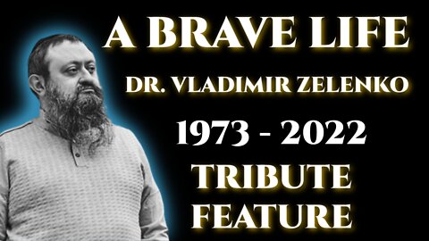 Dr Vladimir (ZEV) Zelenko | A Brave Life | Tribute