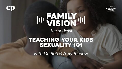 Teaching Your Kids Sexuality 101
