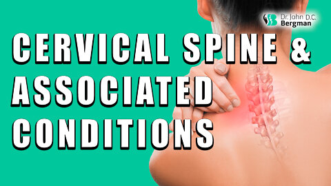 Restoring Your Cervical Spine & Associated Conditions