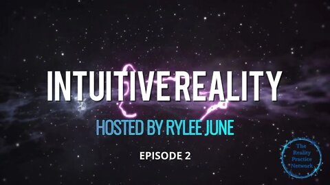 Intuitive Reality with Rylee June | Episode 2 | "Redefining Your Emotional Triggers"
