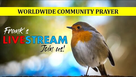 LIVESTREAM - Worldwide Community Prayer for April 23rd 2022