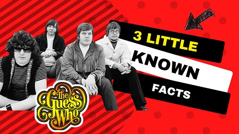 3 Little Known Facts The Guess Who