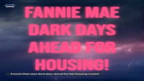 Fannie Mae Sees Dark Days Ahead For Housing
