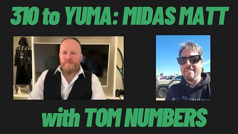 310 to YUMA: Midas Gold MATT GEIGER at the Arizona Yuma border with TOM NUMBERS 🌵🇺🇸🟨⬜️