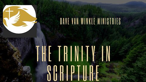 The Trinity In Scripture | Dave & Teresa Van Winkle