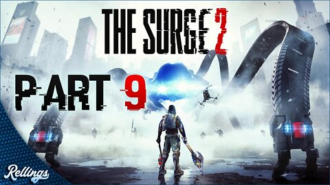 The Surge 2 (PS4) Playthrough | Part 9 (No Commentary)