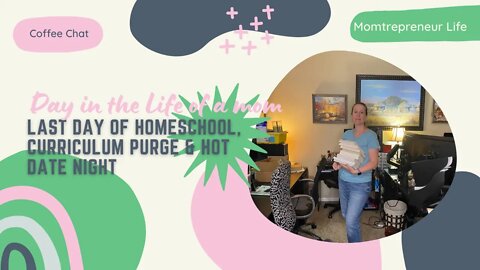 Last Day of Homeschool, Curriculum Purge, & Hot Date Night | DITL of a Mom