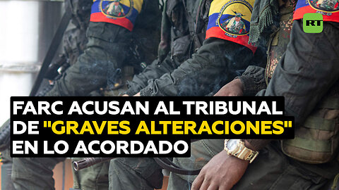 Jefes de las FARC acusaron al tribunal colombiano para la paz de "graves alteraciones"