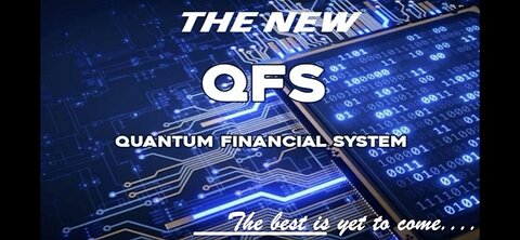 NEW QFS - QUANTUM FINANCIAL SYSTEM : AMAZING NEW BANKING SYSTEM