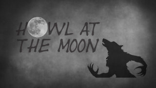 Howl at the Moon