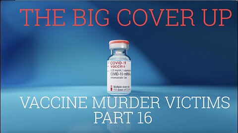 VACCINE MURDER VICTIMS PART 16