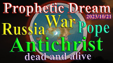 Russia, Antichrist, War, dead and alive, Dream/ prophetic