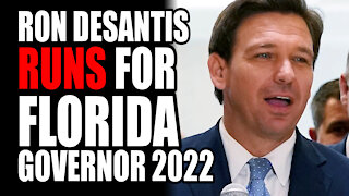 Ron DeSantis Runs for Florida Governor 2022