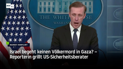 Israel begeht keinen Völkermord in Gaza? – Reporterin grillt US-Sicherheitsberater