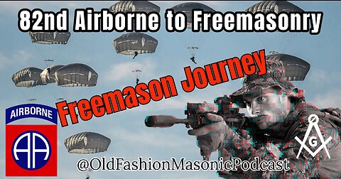 82nd Airborne Paratrooper & Combat Veteran Freemason [TELLS ALL]